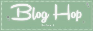 Blog Hop „Hochzeit“